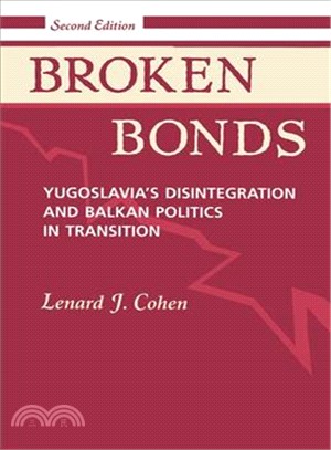 Broken Bonds ─ Yugoslavia's Disintegration and Balkan Politics in Transition