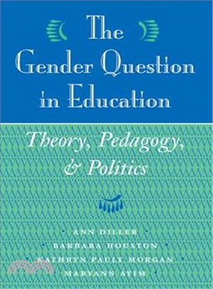 The Gender Question in Education ─ Theory, Pedagogy, and Politics