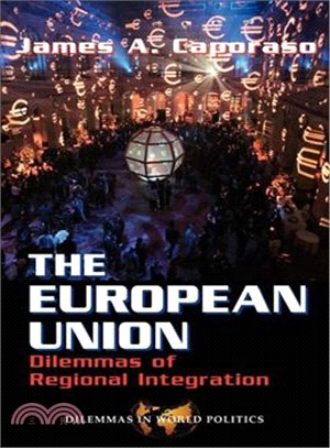The European Union: Dilemmas of Regional Integration