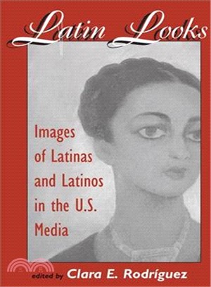 Latin Looks ― Images of Latinas and Latinos in the U.S. Media