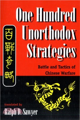 One Hundred Unorthodox Strategies：Battle And Tactics Of Chinese Warfare