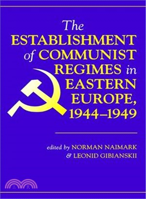 The Establishment of Communist Regimes in Eastern Europe, 1944-1949