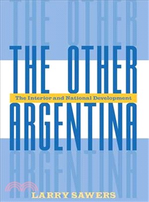The Other Argentina ─ The Interior and National Development