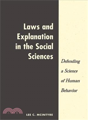 Laws and Explanation in the Social Sciences ― Defending a Science of Human Behavior