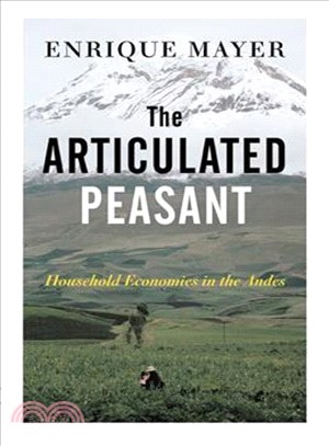 The Articulated Peasant ― Household Economies in the Andes