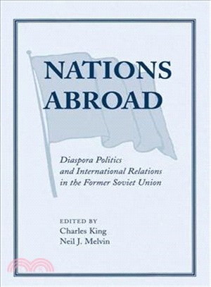 Nations Abroad ― Dispora Politics & International Relations in the Former Soviet Union