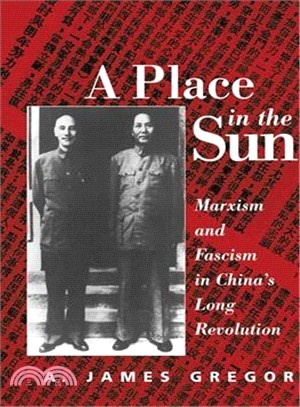 Place in the Sun ― Marxism and Fascism in China's Long Revolution