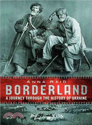 Borderland ─ A Journey Through the History of Ukraine