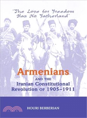 Armenians and the Iranian Constitutional Revolution of 1905-1911 ─ The Love for Freedom Has No Fatherland