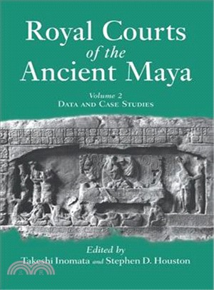 Royal Courts of the Ancient Maya ― Data and Case Studies