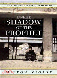 In the Shadow of the Prophet—The Struggle for the Soul of Islam