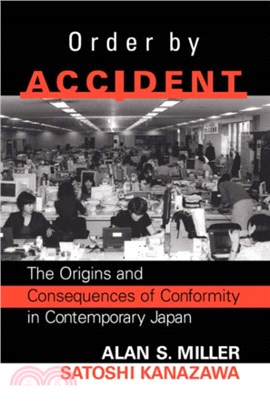 Order By Accident：The Origins And Consequences Of Group Conformity In Contemporary Japan