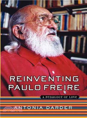 Reinventing Paulo Freire—A Pedagogy of Love