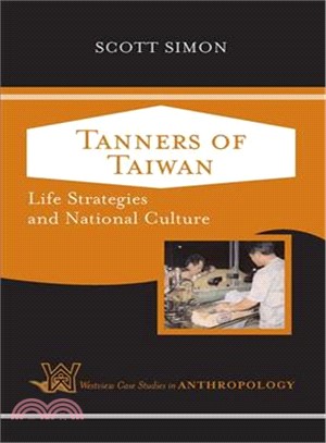 Tanners Of Taiwan ― Life Strategies and National Culture