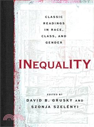 Inequality: Classic Readings in Race, Class, And Gender