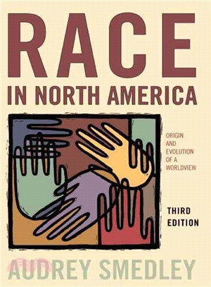 Race in North America: Origin And Evolution of a Worldview