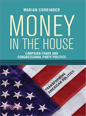 Money in the House: Campaign Funds and Congressional Party Politics