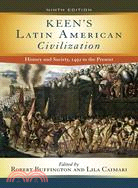 Keen's Latin American Civilization ─ History and Society, 1492 to the Present