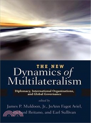 The New Dynamics of Multilateralism ─ Diplomacy, International Organizations, and Global Governance