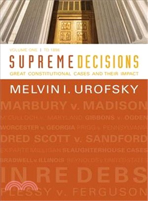 Supreme Decisions—Great Constitutional Cases and Their Impact: To 1896