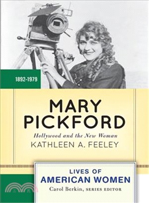 Mary Pickford ─ Hollywood and the New Woman