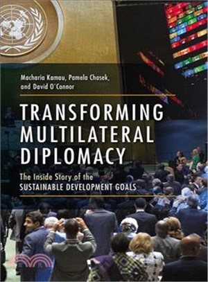 Transforming Multilateral Diplomacy ─ The Inside Story of the Sustainable Development Goals