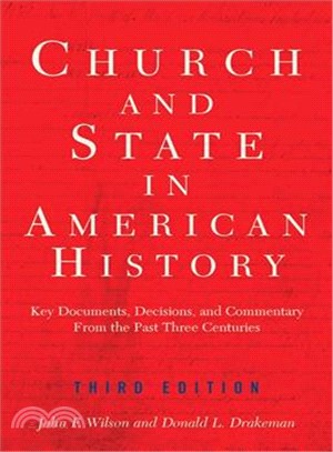 Church and State in American History ─ Key Documents, Decisions, and Commentary from the Past Three Centuries