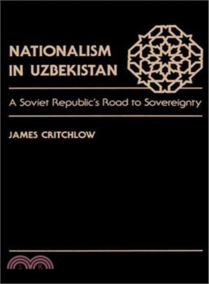 Nationalism in Uzbekistan ― Soviet Republic's Road to Sovereignty