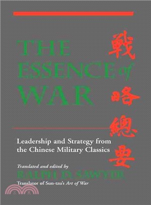 The Essence of War ─ Leadership and Strategy from the Chinese Military Classics