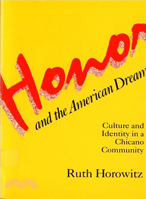 Honor and the American Dream: Culture and Identity in a Chicano Community
