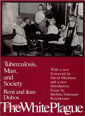 The White Plague ─ Tuberculosis, Man, and Society