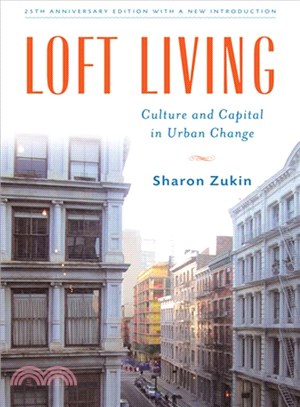 Loft Living: Culture and Capital in Urban Change