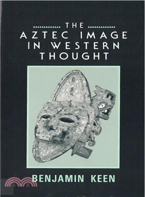 The Aztec Image in Western Thought