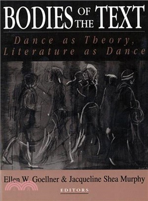 Bodies of the Text ― Dance As Theory, Literature As Dance