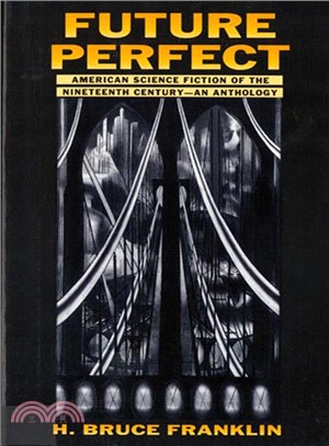 Future Perfect ― American Science Fiction of the Nineteenth Century : An Anthology