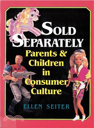Sold Separately ― Children and Parents in Consumer Culture