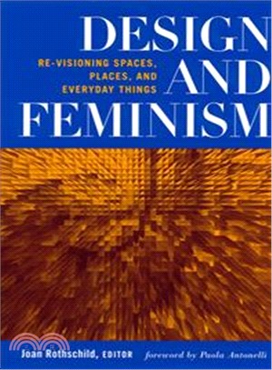 Design and Feminism ― Re-Visioning Spaces, Places, and Everyday Things