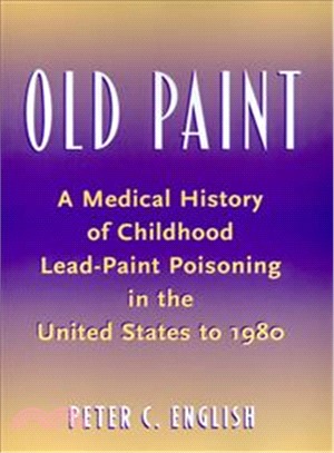 Old Paint ― A Medical History of Childhood Lead-Paint Poisoning in the United States To1980