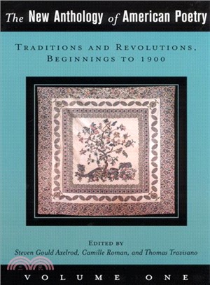 The New Anthology of American Poetry ─ Traditions and Revolutions, Beginnings to 1900