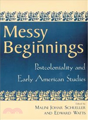 Messy Beginnings—Postcoloniality and Early American Studies