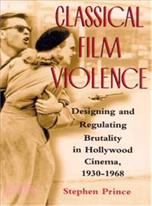 Classical Film Violence ― Designing and Regulating Brutality in Hollywood Cinema, 1930-1968