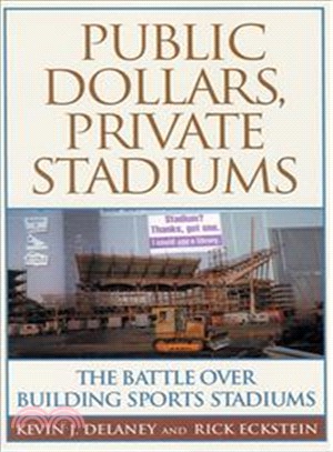 Public Dollars, Private Stadiums ― The Battle over Building Sports Stadiums