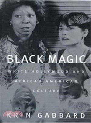 Black Magic: White Hollywood and African American Culture