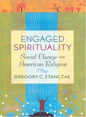 Engaged Spirituality: Social Change And American Religion