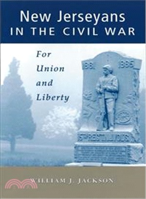 New Jerseyans in the Civil War: For Union And Liberty