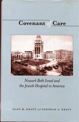 Covenant of Care ― Newark Beth Israel And the Jewish Hospital in America