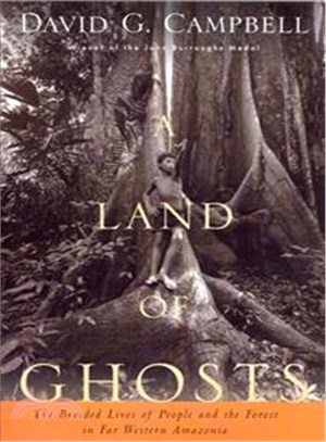 A Land of Ghosts ─ The Braided Lives of People and the Forest in Far Western Amazonia