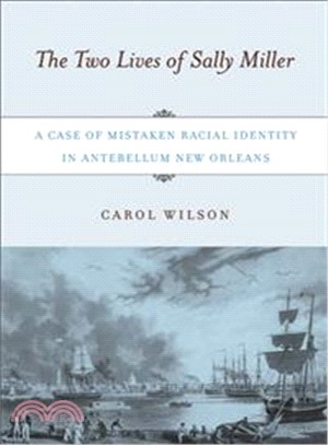 The Two Lives of Sally Miller ― A Case of Mistaken Racial Identity in Antebellum New Orleans