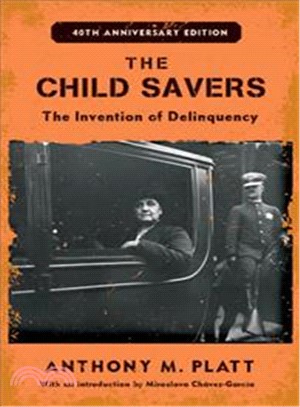 The Child Savers ─ The Invention of Delinquency