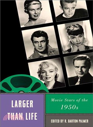 Larger Than Life:Movie Stars of the 1950s